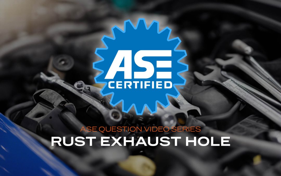 Rust exhaust hole – ASE practice questions (VIDEO)